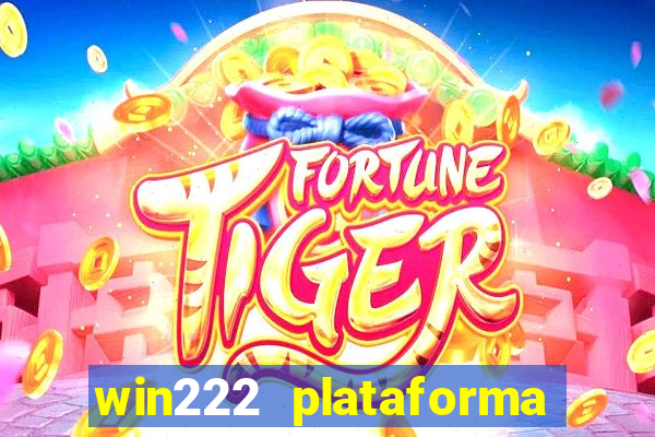 win222 plataforma de jogos